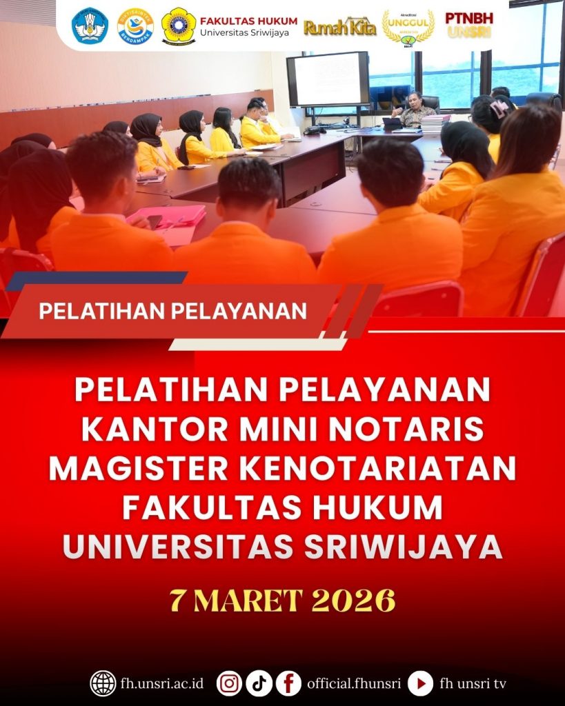 Menyiapkan Notaris Profesional, FH Unsri Gelar Pelatihan Pelayanan Kantor Mini Notaris