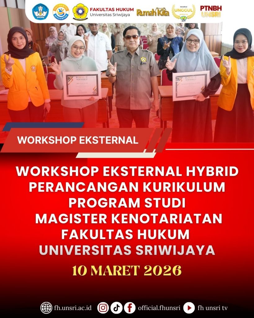 Workshop Eksternal Hybrid Perancangan Kurikulum Program Studi Magister Kenotariatan Fakultas Hukum Universitas Sriwijaya