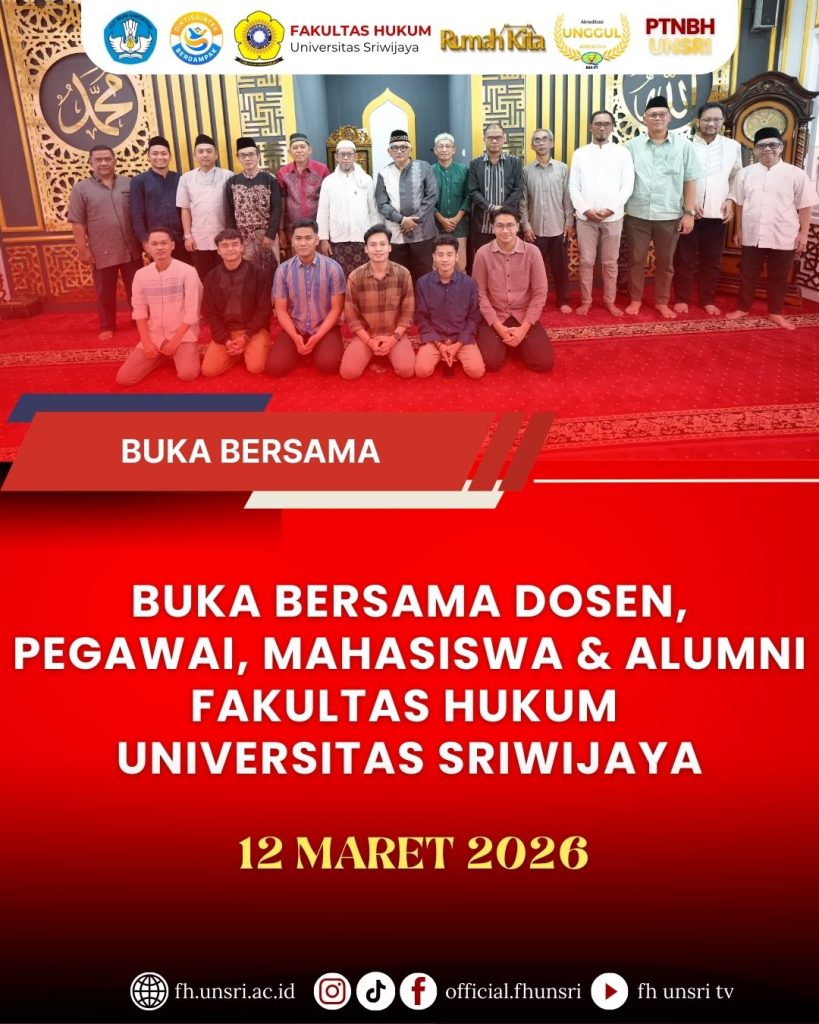 Buka Bersama Dosen, Pegawai, Mahasiswa & Alumni Fakultas Hukum Universitas Sriwijaya Memperingati Nuzulul Qur'an Ramadhan 1447 H