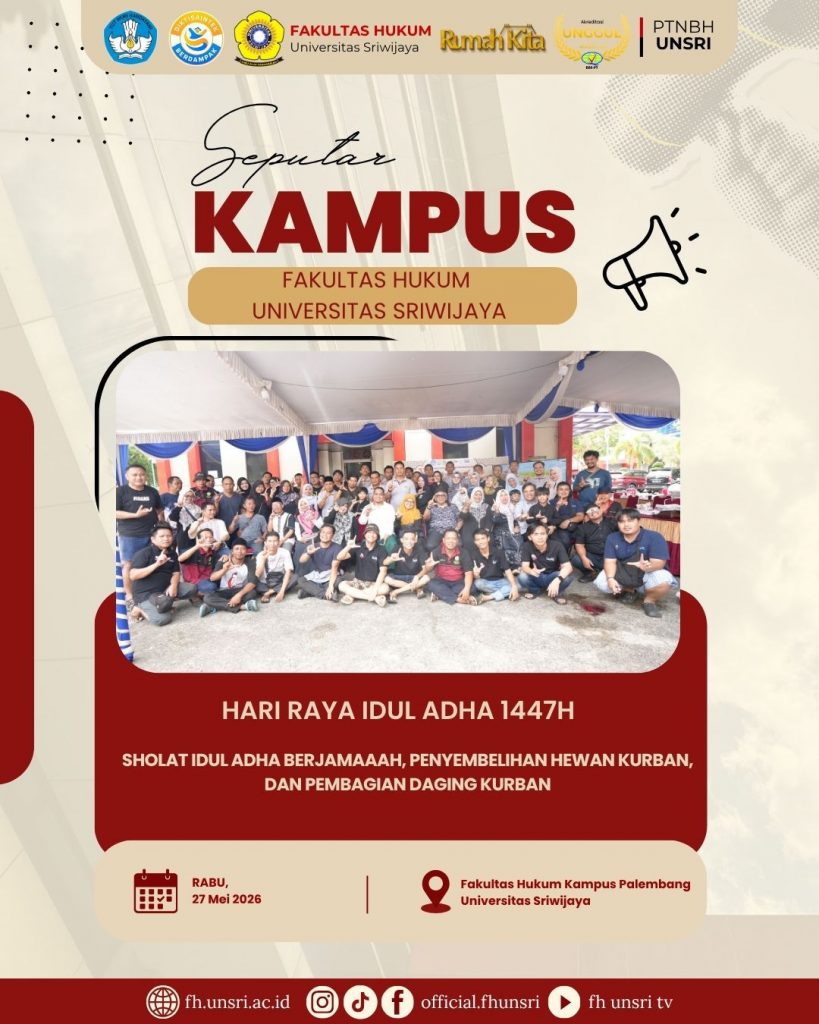 Perayaan Hari Raya Idul Adha 1447 H dan Penyembelihan Hewan Qurban Fakultas Hukum Universitas Sriwijaya Palembang
